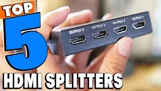 Top 5 Best HDMI Splitters Review In 2024