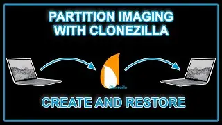 Clonezilla Tutorial - Partition Imaging