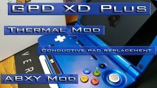 GPD XD Plus - 3 Mods : Thermal, Conductive Pads, ABXY