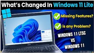 All Changes in Windows 11 LTSC⚡Windows 11 LTSC vs Windows 11 Standard - [Windows 11 LITE🔥] 2024