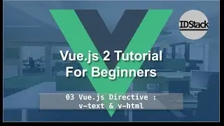 Vue.js 2 For Beginners - 03 Vue.js Directive  - v-text and v-html