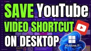 How to Save YouTube Video Shortcut from Browser on Desktop in Windows PC