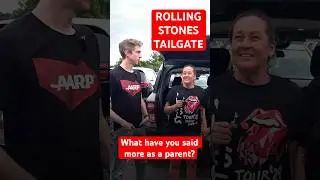 Rolling Stones Tailgate: What have you said more as a parent?