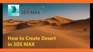 How to Create Desert in 3Ds Max