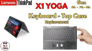 Lenovo ThinkPad X1 YOGA KEYBOARD Replacement Gen 6th - 7th - 8th - How to Remove TOP CASE Assembly