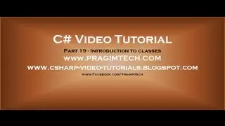 Part 19 - C# Tutorial - Introduction to classes.avi