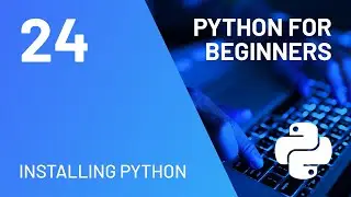 How to install Python and run a program locally - Python for Absolute Beginners Course