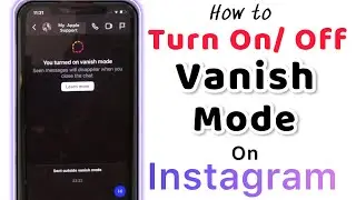 How to Turn On/ Off Vanish Mode on Instagram.