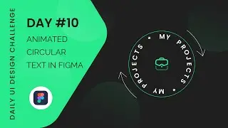 Day 10: How to Create Circular Text in Figma: Simple Tutorial