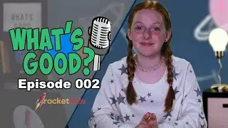 What's Good: News For Kids - Episode 002