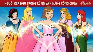 Người đẹp ngủ trong rừng và 4 nàng công chúa ✨ | Truyện cổ tích Việt Nam | Phim hoạt hình cho trẻ em