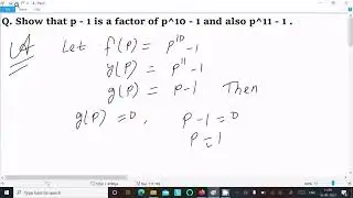 Show that p - 1 is a factor of p^10 - 1 and also p^11 - 1