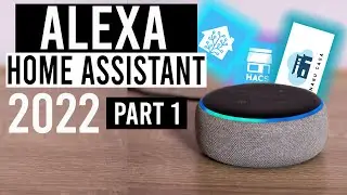 ALEXA in HOME ASSISTANT 2022 (Part 1)