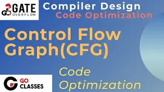 Code Optimization : Introduction Part 1 : Control Flow Graph