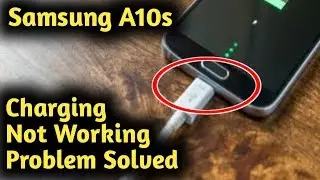 Samsung A10s Charging Not Working Problem Solved