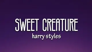 Harry Styles - Sweet Creature (Lyrics)