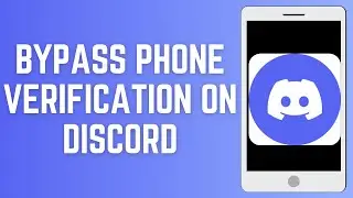 How To Bypass Phone Verification On Discord 2025