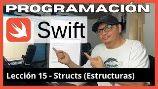 Curso de SWIFT 5 Para Principiantes: Domina las Estructuras (Structs) | Lección 15