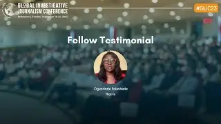 GIJC23 Fellow Testimonial - Ogunrinde Folashade