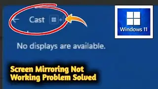 Windows 11 screen mirroring not working problem solved