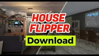How to Download HOUSE FLIPPER on PC 2024 (Step-by-Step)