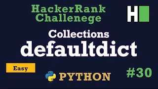 30. Collections Defaultdict: Hackerrank | Python Solution Explained