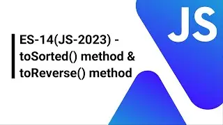 ES-14(JS-2023) - toSorted() method & toReversed() method | AnaghTech