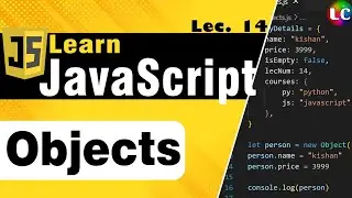 Javascript Objects | Lecture 14 | Learn Coding