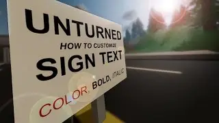 Unturned: How to Customize Sign Text (Bold, Italic, Colors)