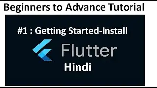 Flutter Tutorial For Beginners 1 - Getting Started | How to Install Flutter Step By Step Guide