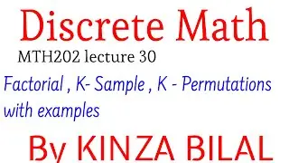 Discrete Math #30 | Permutations | Factorial | K Sample | Kinza bilal