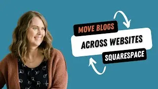 How to move a blog from one Squarespace website to another / Transfer Blog Squarespace Tutorial