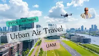 The Future of Urban Air Travel: eVTOL Aircraft, Urban Air Mobility UAM