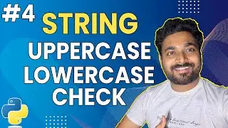 Strings Upper and Lower case check | Python Basics #4