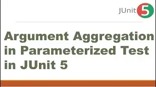 Argument Aggregation in Parameterized Test in JUnit 5 ||Convert multiple CSV  parameters into Object