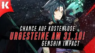 Die Chance auf KOSTENLOSE Urgesteine / Primogems am 31.10!! ♥