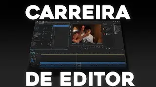 COMO COMEÇAR NA CARREIRA DE EDITOR DE VÍDEO