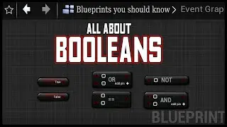Everything you need to know about Booleans in UE4 (Unreal engine blueprint tutorial 2021)
