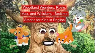 Woodland Wonders | Bedtime Stories for Kids in English #youtubekids