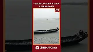 Cyclone Remal: Cyclone Remal To Intensify Into A Very Severe Cyclonic Storm | India Today News