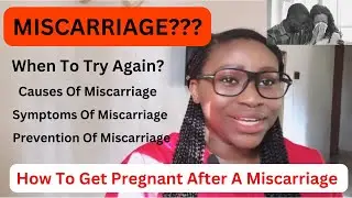 Getting Pregnant After A Miscarriage || How Long Should You Wait Before You Try Again?