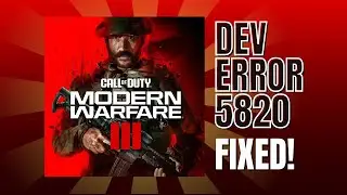 How To Fix Dev Error 5820 in Call of Duty Mw3 and Warzone (EASY) - 2024