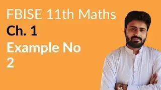 11th Class FBISE Maths, Introduction to Number System Example 2 - First Year Maths FBISE