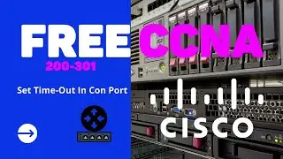 CCNA ||22||HOW TO SET TIME-OUT IN CONSOLE PORT ON CISCO ROUTER.