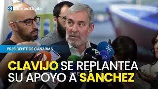 Clavijo se replantea su apoyo a Sánchez en el Congreso