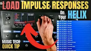 How To LOAD IMPULSE RESPONSES (IRs) onto Helix / HX Stomp - Quick Tip