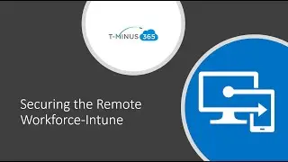 Securing the Remote Workforce-Intune