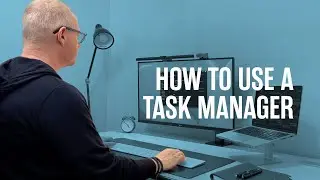 How To Organise Your Task Manager