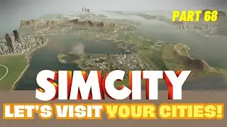 SimCity Let's Play! | Let's Visit Your Cities! | Part 68 | NEW SERVER!!