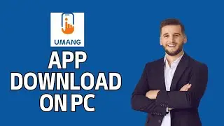 How to Download Umang App on PC 2024?